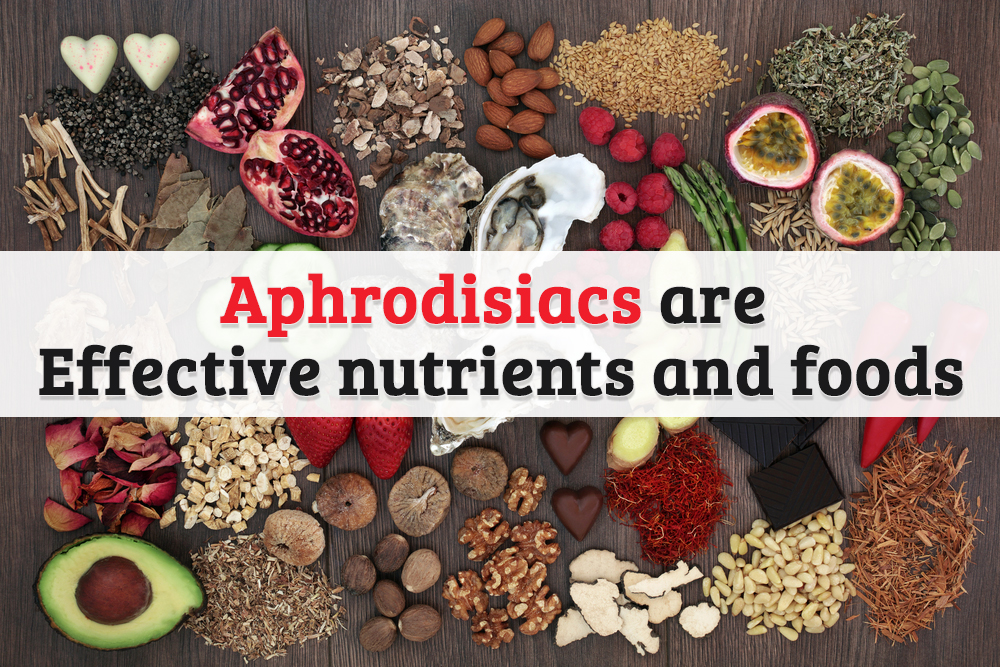 Aphrodisiacs nutrients and foods