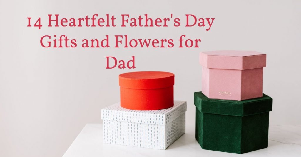 Fathers day messages from daughter- 14 Heartfelt Father's Day Gifts and Flowers for Dad