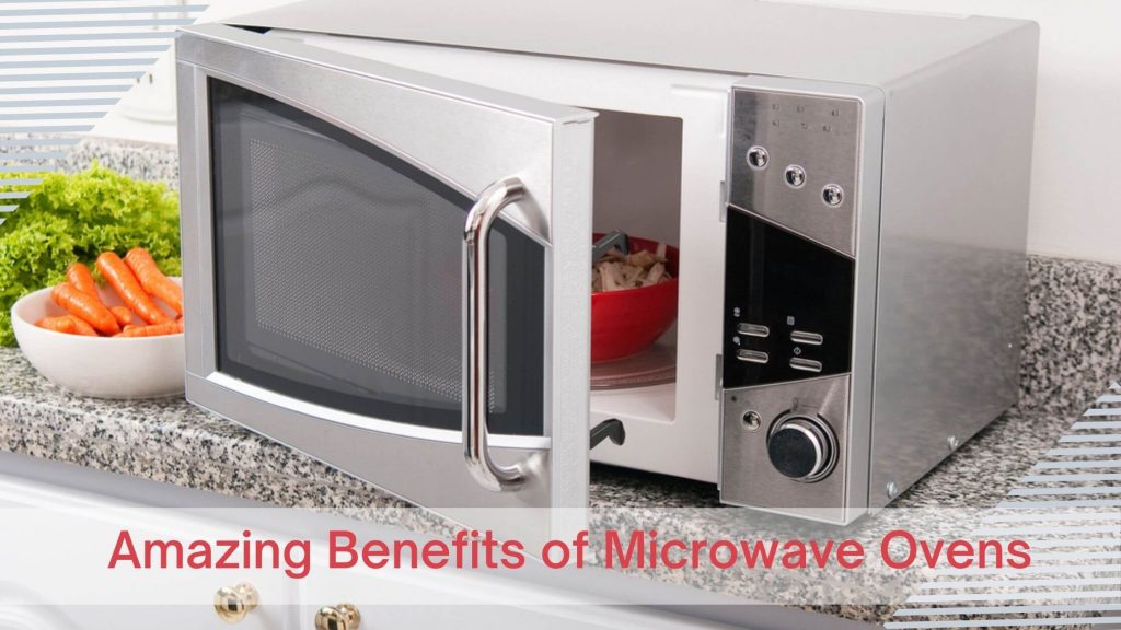 Benefits of Microwave Ovens