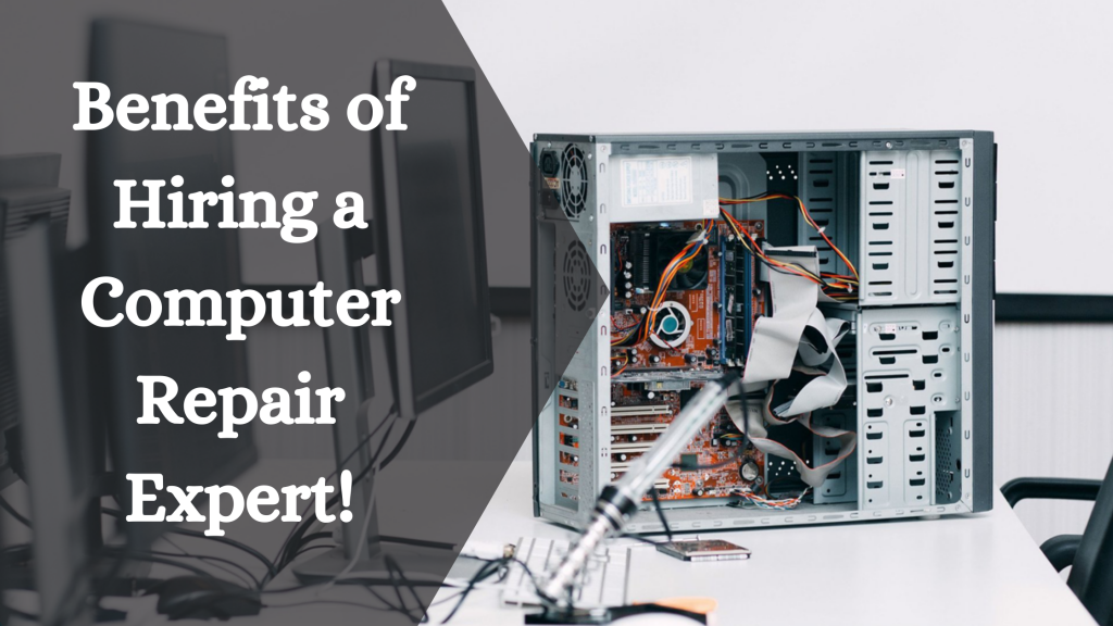 Benefits of Hiring a Computer Repair Expert!