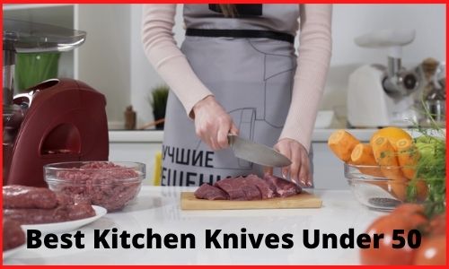 Best Kitchen Knives Under 50