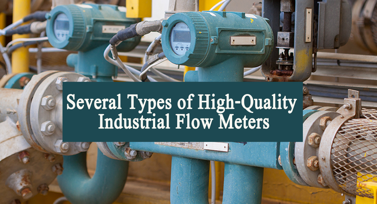 flow meters- Several Types of High-Quality Industrial Flow Meters