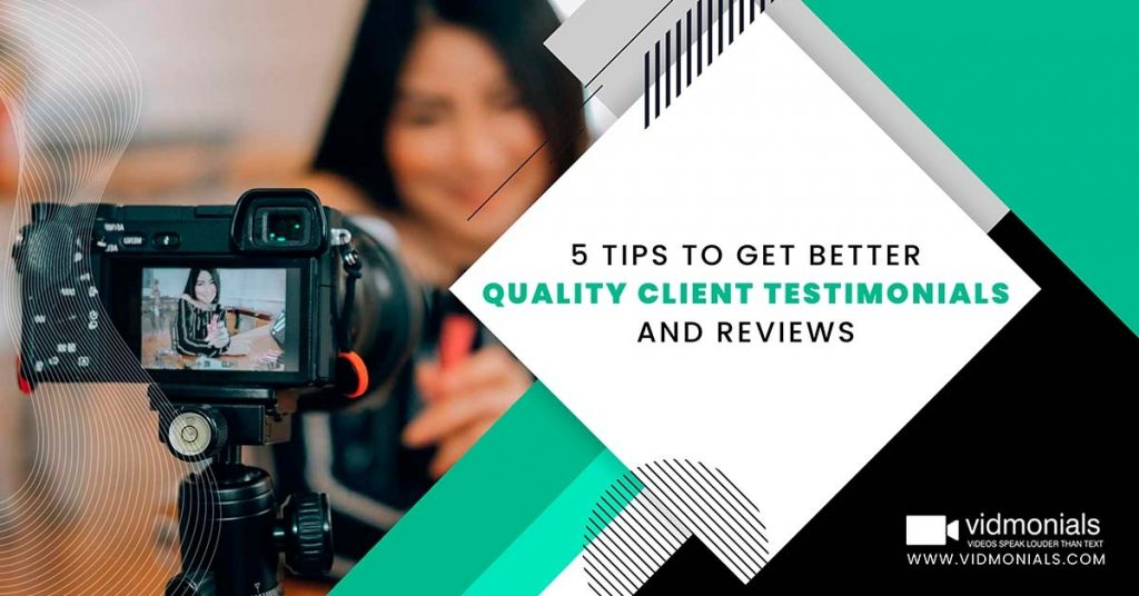 5 Tips to Get Better Quality Client Testimonials and Reviews