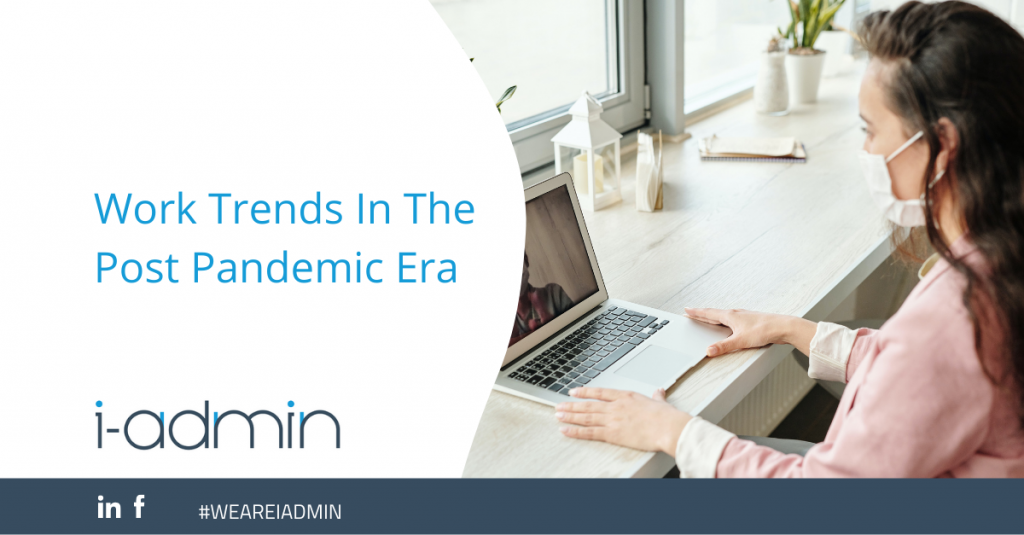 Work Trends In The Post Pandemic Era