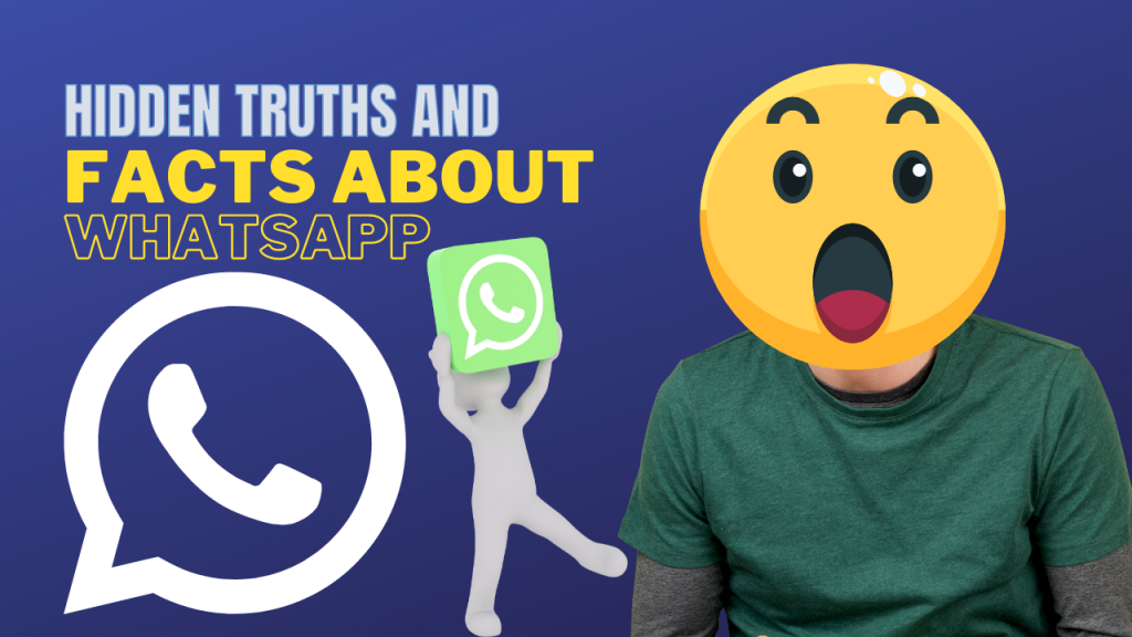 Hidden Truths and Facts about WhatsApp
