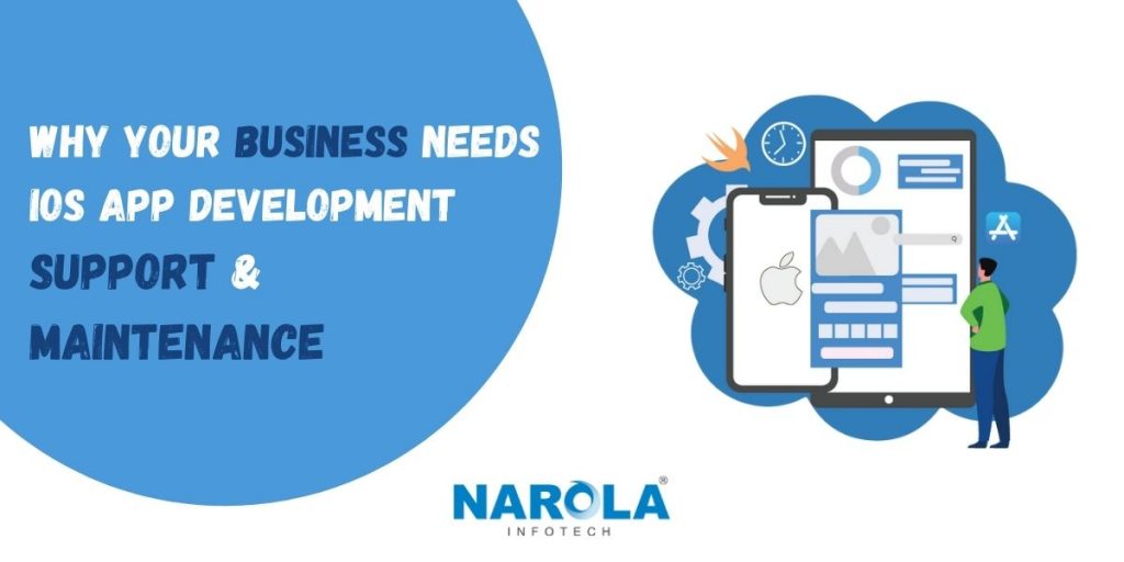 why business needs ios app development support-maintenance