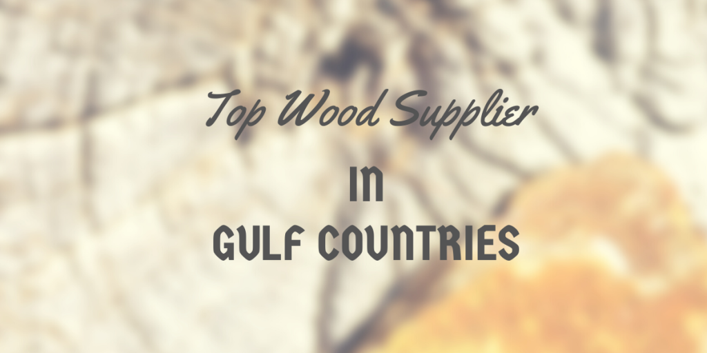 wood supplier in gulf countries