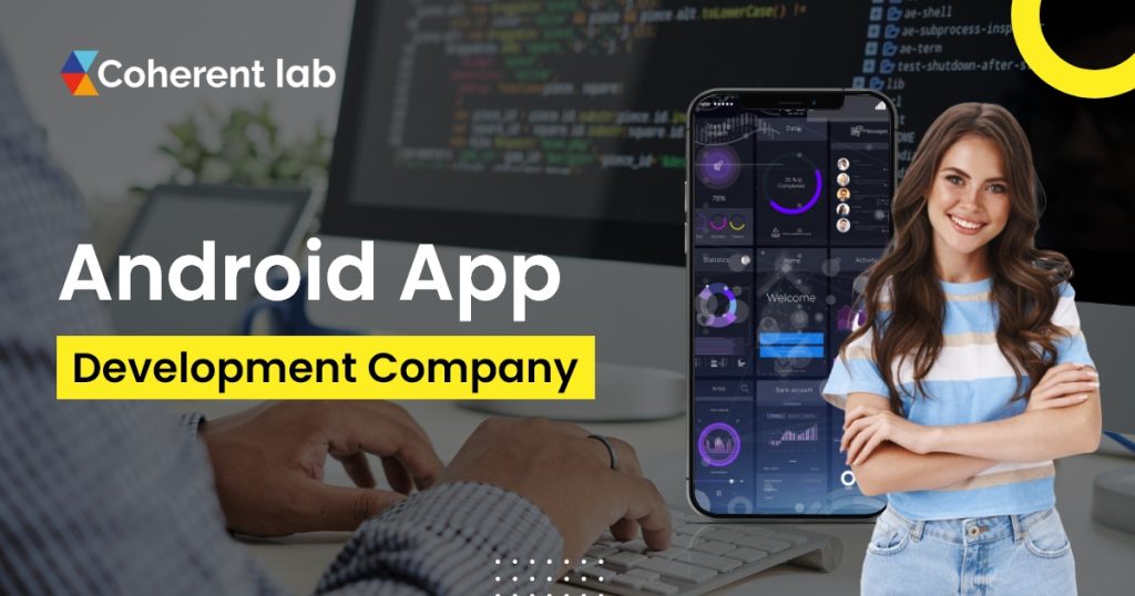 Android App development company - Coherent Lab