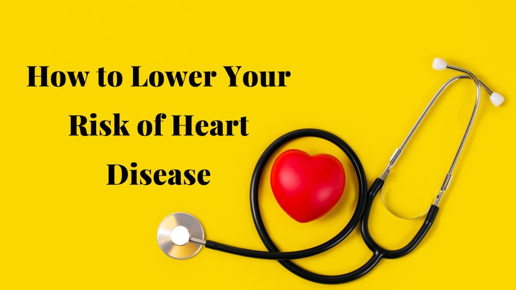 Lower your heart attack risk