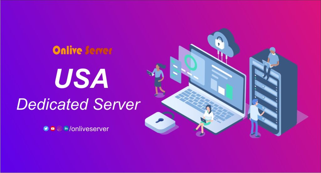 How a USA Dedicated Server Can Benefit Your Business